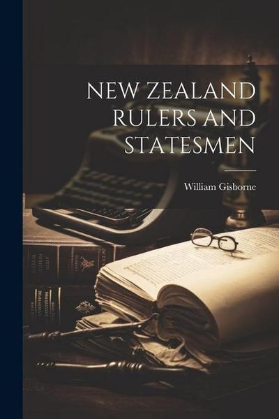 New Zealand Rulers and Statesmen
