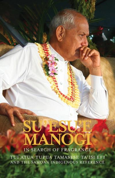 Su’esu’e Manogi: In Search of Fragrance.