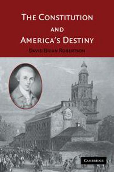 The Constitution and America’s Destiny