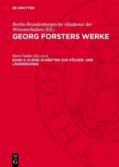 Georg Forsters Werke, Band 5, Kleine Schriften zur Völker- und Länderkunde