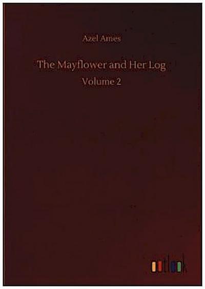 The Mayflower and Her Log