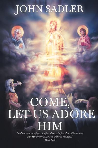 Come, Let Us Adore Him