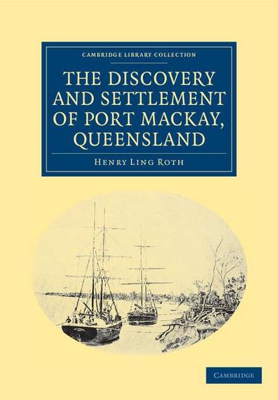The Discovery and Settlement of Port MacKay, Queensland