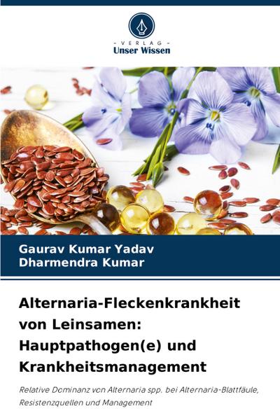 Alternaria-Fleckenkrankheit von Leinsamen: Hauptpathogen(e) und Krankheitsmanagement
