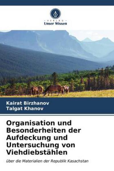 Organisation und Besonderheiten der Aufdeckung und Untersuchung von Viehdiebstählen