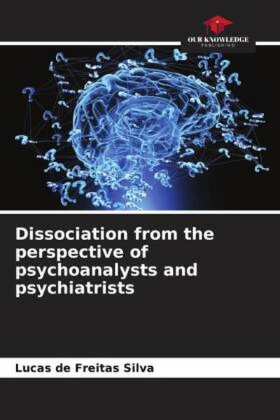 Dissociation from the perspective of psychoanalysts and psychiatrists
