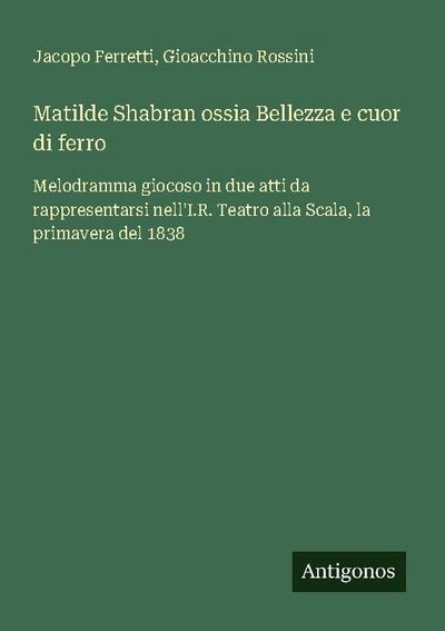 Matilde Shabran ossia Bellezza e cuor di ferro