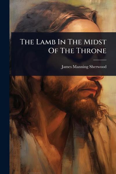 The Lamb In The Midst Of The Throne