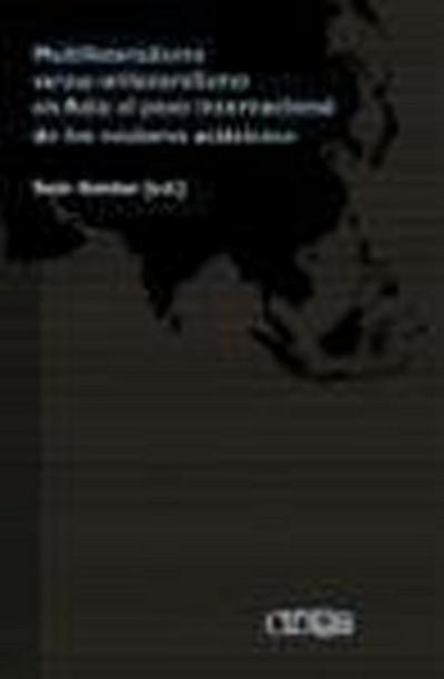 Multilateralismo versus unilateralismo en Asia : el peso int