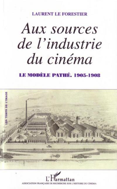 Aux sources de l’industrie du cinéma