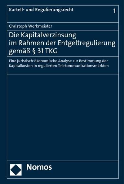 Die Kapitalverzinsung im Rahmen der Entgeltregulierung gemäß § 31 TKG