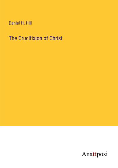 The Crucifixion of Christ