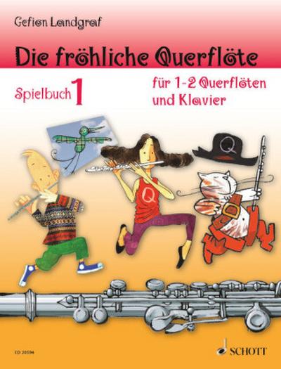 Die fröhliche Querflöte, Spielbuch für 1-2 Querflöten u. Klavier. Bd.1