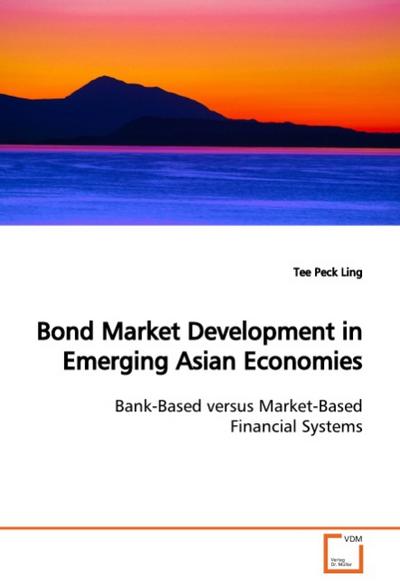 Bond Market Development in Emerging Asian Economies - Tee Peck Ling