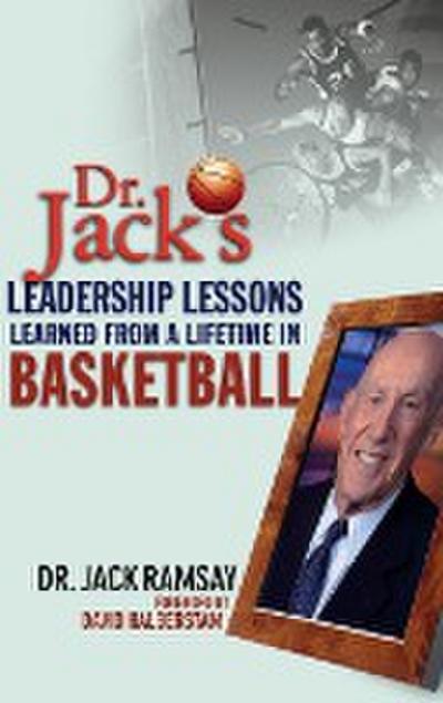 Dr. Jack’s Leadership Lessons Learned from a Lifetime in Basketball