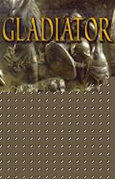 Gladiator: Witchcraft, Propaganda, and the Rise of the World Hero