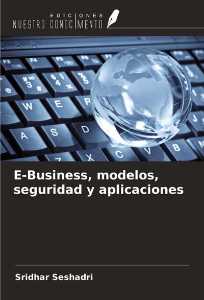 E-Business, modelos, seguridad y aplicaciones