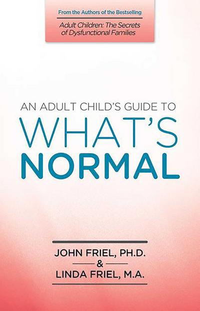 An Adult Child’s Guide to What’s Normal