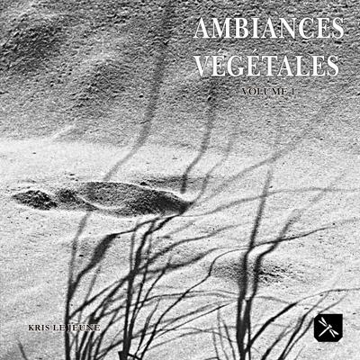 Ambiances Végétales - Volume 1