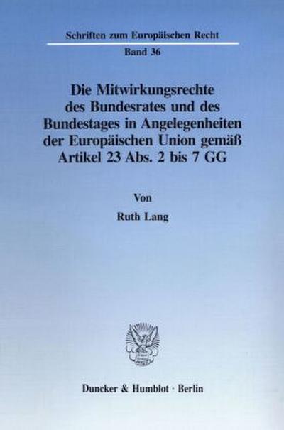 Die Mitwirkungsrechte des Bundesrates und des Bundestages in Angelegenheiten der Europäischen Union gemäß Artikel 23 Abs. 2 bis 7 GG.