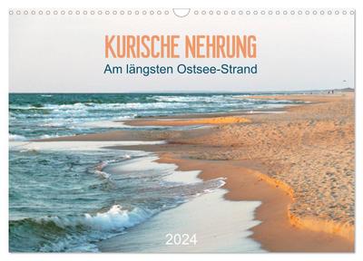 Kurische Nehrung: am längsten Ostsee-Strand (Wandkalender 2024 DIN A3 quer), CALVENDO Monatskalender