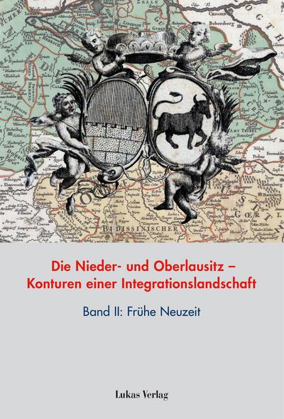 Die Nieder- und Oberlausitz - Konturen einer Integrationslandschaft. Bd.2