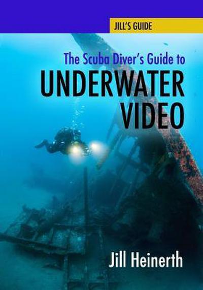 The Scuba Diver’s Guide to Underwater Video
