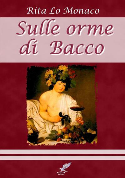 SULLE ORME DI BACCO