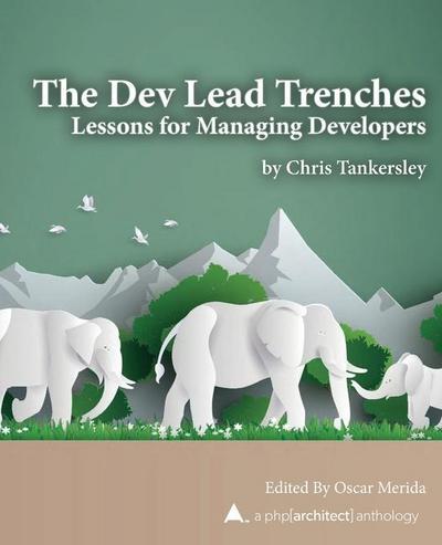 The Dev Lead Trenches: Lessons for Managing Developers