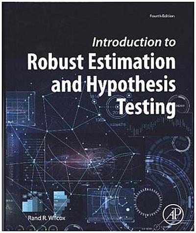 Introduction to Robust Estimation and Hypothesis Testing (Statistical Modeling and Decision Science)
