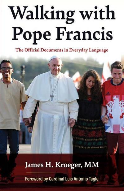 Walking with Pope Francis: The Official Documents in Everyday Language