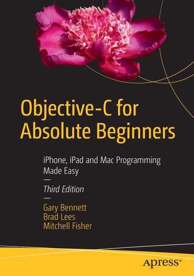 Bennett, G: Objective-C for Absolute Beginners