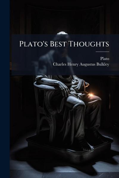 Plato’s Best Thoughts