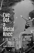 I’ve Got a Metal Knee
