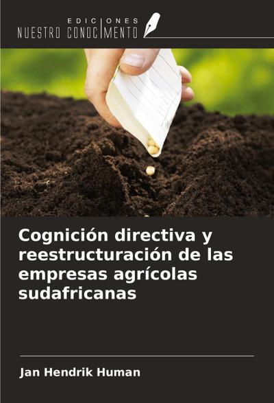 Cognición directiva y reestructuración de las empresas agrícolas sudafricanas