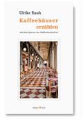 Kaffeehäuser erzählen