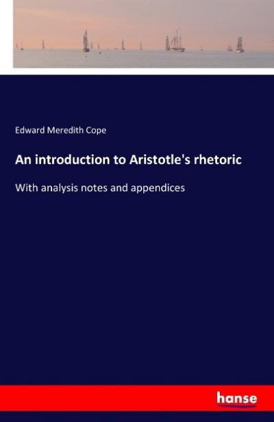 An introduction to Aristotle’s rhetoric