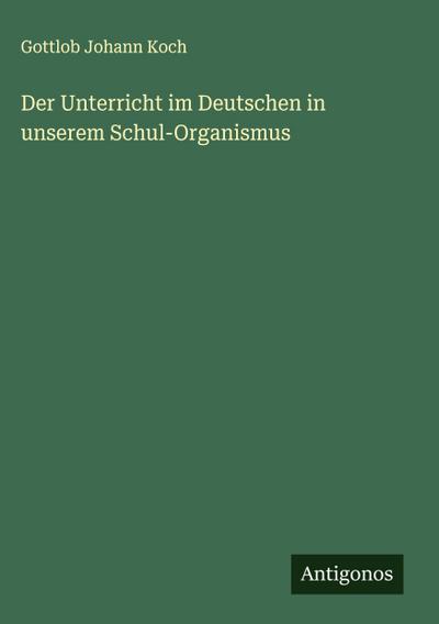 Der Unterricht im Deutschen in unserem Schul-Organismus