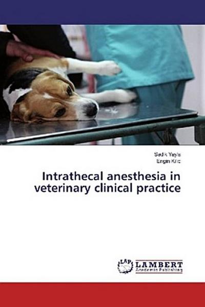 Intrathecal anesthesia in veterinary clinical practice