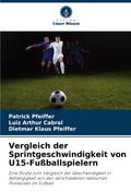 Vergleich der Sprintgeschwindigkeit von U15-Fußballspielern