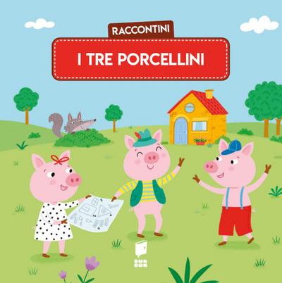 Tre porcellini. Raccontini