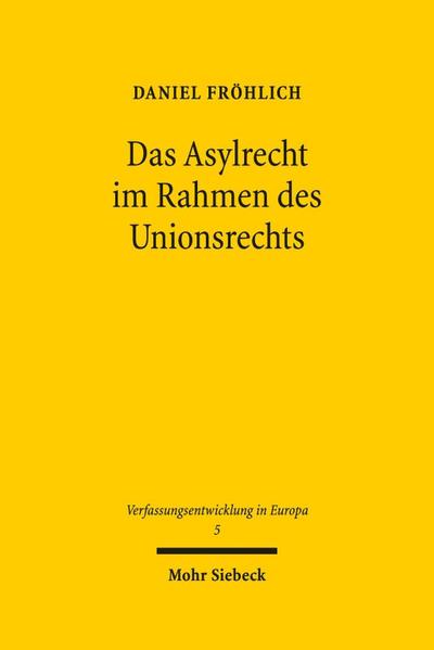 Das Asylrecht im Rahmen des Unionsrechts