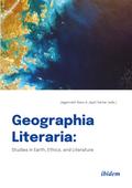 Geographia Literaria: Studies in Earth, Ethics, and Literature