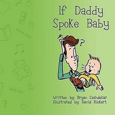 If Daddy Spoke Baby