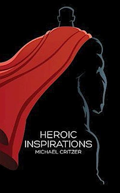 Heroic Inspirations