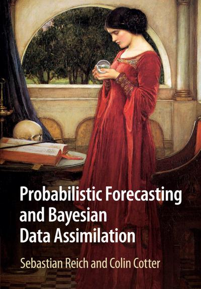 Probabilistic Forecasting and Bayesian Data Assimilation