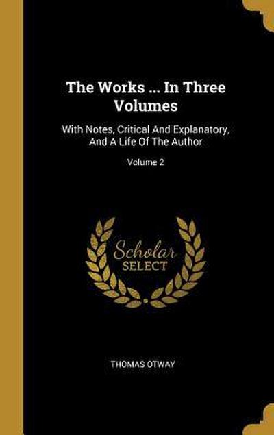 The Works ... In Three Volumes