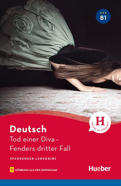 Tod einer Diva: Fenders dritter Fall / Lektüre mit Audios online: Fenders dritter Fall. Hörbuch als MP3-Download. Niveau B1 (Spannender Lernkrimi)