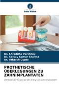 PROTHETISCHE ÜBERLEGUNGEN ZU ZAHNIMPLANTATEN
