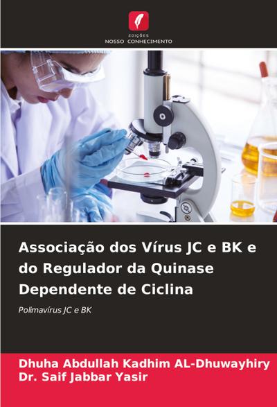 Associação dos Vírus JC e BK e do Regulador da Quinase Dependente de Ciclina
